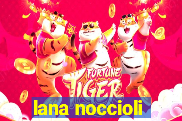 lana noccioli